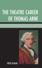The Theatre Career of Thomas Arne - Book