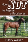 How Not to Rescue a Racehorse - eBook