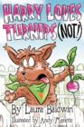 Harry Loves Turnips...Not! - Book