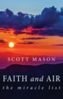 Faith and Air : The Miracle List - Book