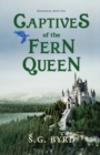 Captives of the Fern Queen : Montaland, Book One - Book