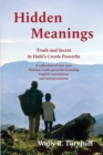 Hidden Meanings : Truth and Secret in Haiti's Creole Proverbs - Book