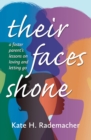 Their Faces Shone : A foster parent's lessons on loving and letting go - eBook