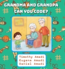 Grandma and Grandpa Can You Code - Book