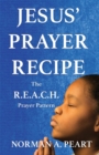 Jesus' Prayer Recipe : The R.E.A.C.H. Prayer Pattern - Book