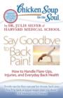 Chicken Soup for the Soul: Say Goodbye to Back Pain! : How to Handle Flare-Ups, Injuries, and Everyday Back Health - eBook