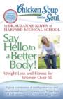 Chicken Soup for the Soul: Say Hello to a Better Body! : Weight Loss and Fitness for Women Over 50 - eBook