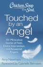 Chicken Soup for the Soul: Touched by an Angel : 101 Miraculous Stories of Faith, Divine Intervention, and Answered Prayers - eBook