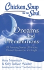 Chicken Soup for the Soul: Dreams and Premonitions : 101 Amazing Stories of Divine Intervention, Faith, and Insight - eBook