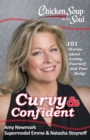 Chicken Soup for the Soul: Curvy & Confident : 101 Stories about Loving Yourself and Your Body - eBook