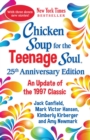 Chicken Soup for the Teenage Soul 25th Anniversary Edition : An Update of the 1997 Classic - eBook