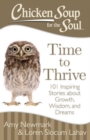 Chicken Soup for the Soul: Time to Thrive : 101 Inspiring Stories about Growth, Wisdom, and Dreams - Book