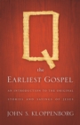 Q, the Earliest Gospel : An Introduction to the Original Stories and Sayings of Jesus - eBook