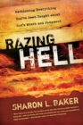 Razing Hell : Rethinking Everything You've Been Taught about God's Wrath and Judgment - eBook