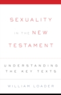Sexuality in the New Testament : Understanding the Key Texts - eBook