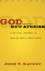 God and the New Atheism : A Critical Response to Dawkins, Harris, and Hitchens - eBook
