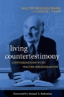 Living Countertestimony : Conversations with Walter Brueggemann - eBook