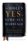 The Bible's Yes to Same-Sex Marriage : An  Evangelical's Change of Heart - eBook