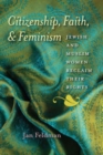Citizenship, Faith, and Feminism : Jewish and Muslim Women Reclaim Their Rights - eBook