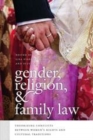 Gender, Religion, and Family Law : Theorizing Conflicts between Women's Rights and Cultural Traditions - eBook