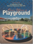 Once Upon a Playground : A Celebration of Classic American Playgrounds, 1920-1975 - Book