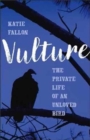 Vulture : The Private Life of an Unloved Bird - Book