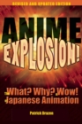 Anime Explosion! : The What? Why? and Wow! of Japanese Animation, Revised and Updated Edition - eBook