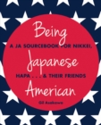 Being Japanese American : A JA Sourcebook for Nikkei, Hapa . . . & Their Friends - eBook