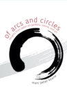 Of Arcs and Circles : Insights from Japan on Gardens, Nature, and Art - eBook