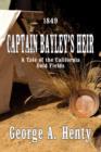 Captain Bayley's Heir : A Tale Of The California Gold Fields - Book