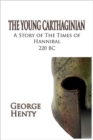 THE Young Carthaginian : A Story of The Times of Hannibal - Book