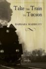Take the Train to Tucson - Book