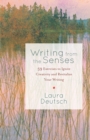 Writing from the Senses : 59 Exercises to Ignite Creativity and Revitalize Your Writing - Book