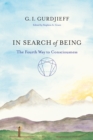 In Search of Being : The Fourth Way to Consciousness - Book