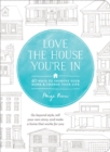 Love the House You're In : 40 Ways to Improve Your Home and Change Your Life - Book