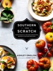 Southern from Scratch : Pantry Essentials and Down-Home Recipes - Book