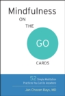 Mindfulness on the Go Cards : 52 Simple Meditation Practices You Can Do Anywhere - Book