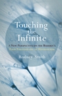 Touching the Infinite : A New Perspective on the Buddha's Four Foundations of Mindfulness - Book