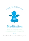 The Magic of Meditation : Stories and Practices to Develop Gratitude and Empathy with Your Child - Book