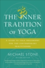The Inner Tradition of Yoga : A Guide to Yoga Philosophy for the Contemporary Practitioner - Book