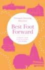Best Foot Forward : A Pilgrim's Guide to the Sacred Sites of the Buddha - Book