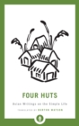 Four Huts : Asian Writings on the Simple Life - Book