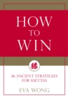 How to Win : 36 Ancient Strategies for Success - Book