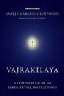 Vajrakilaya : A Complete Guide with Experiential Instructions - Book