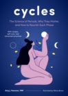 Cycles : The Science of Periods, Why They Matter, and How to Nourish Each Phase - Book