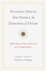 Sunlight Speech That Dispels the Darkness of Doubt : Sublime Prayers, Praises, and Practices of the Nyingma Masters - Book