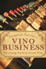 Vino Business : The Cloudy World of French Wine - Book