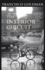 The Interior Circuit : A Mexico City Chronicle - Book