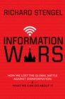 Information Wars : How We Lost the Global Battle Against Disinformation and What We Can Do About It - Book
