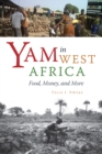 Yam in West Africa : Food, Money, and More - Book